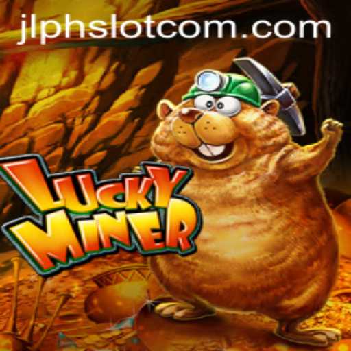 Discover LuckyMiner: A Thrilling Adventure in JLPH Slots